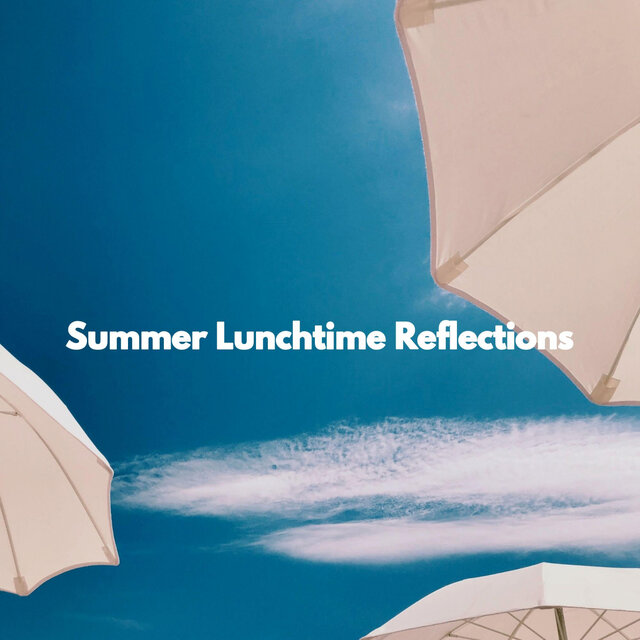Summer Lunchtime Reflections