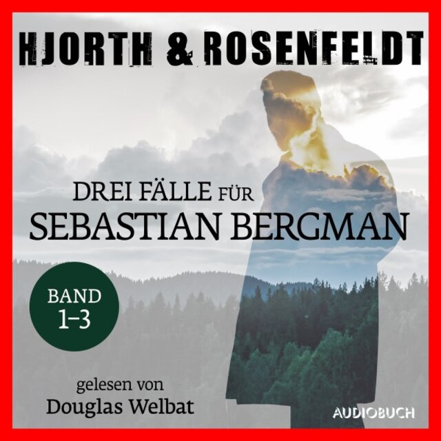 Drei Fälle für Sebastian Bergman (Band 1-3) [Der Mann, der kein Mörder war - Die Frauen, die er kannte - Die Toten, die niemand vermisst]