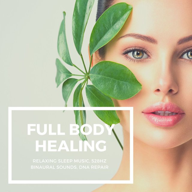 Full Body Healing: Relaxing Sleep Music, 528Hz Binaural Sounds, DNA Repair
