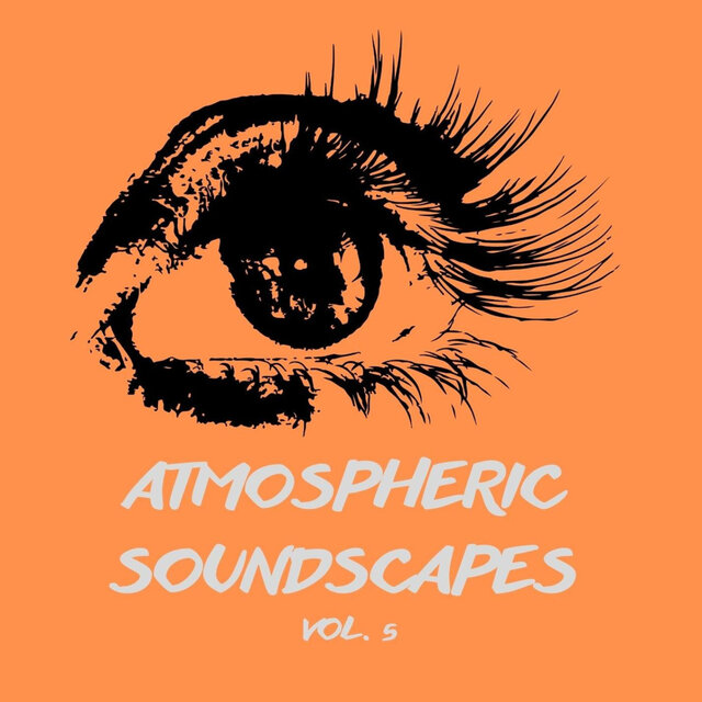 Atmospheric Soundscapes, Vol.5