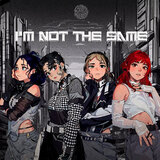 I'm Not the Same