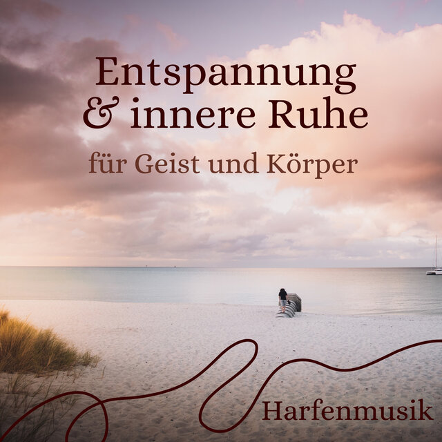 Entspannung und innere Ruhe für Körper und Seele - Harfenmusik
