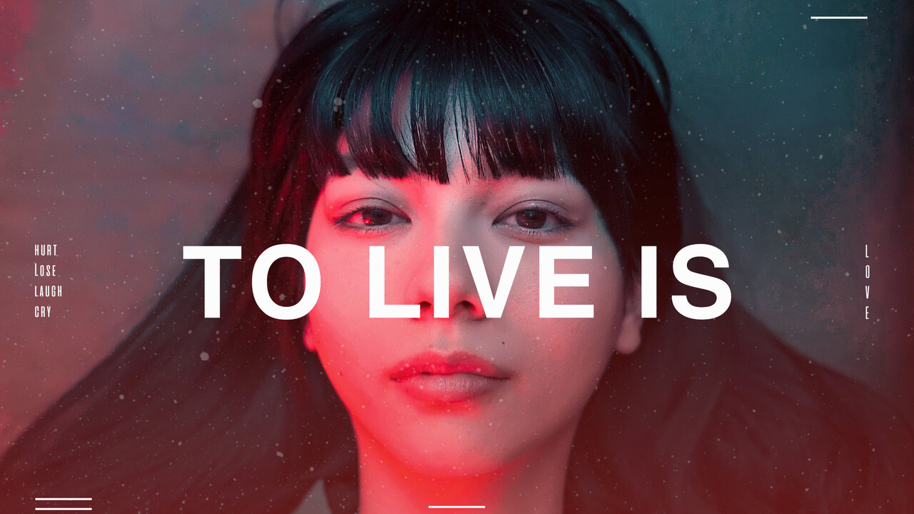 To Live Is