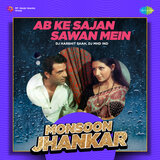 Ab Ke Sajan Sawan Mein