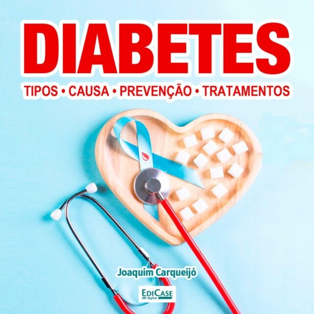 Audiobook Diabetes (Tipos, Causas, Prevenção e Tratamentos)