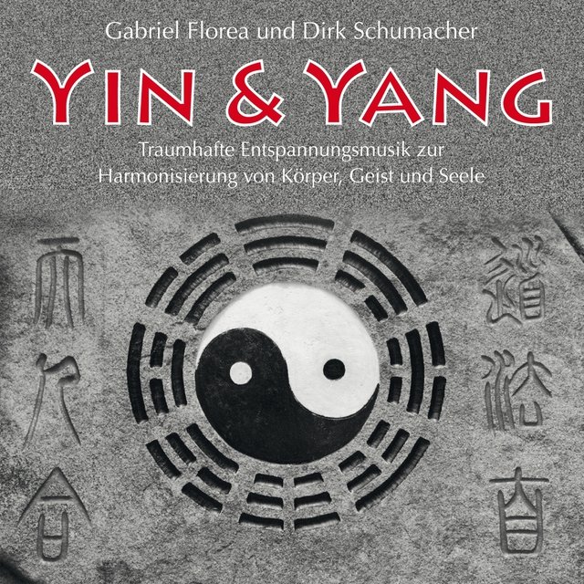 Yin & Yang (Traumhafte Entspannungsmusik zur Harmonisierung von Körper, Geist und Seele)