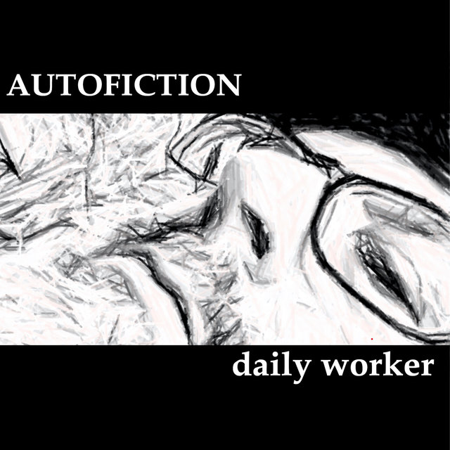 Cover art for album Autofiction by Daily Worker