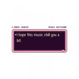 I Hope This Music Chill You a Bit