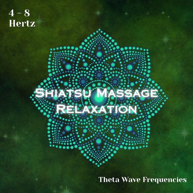 Theta Waves 4 - 8 Hertz: Shiatsu Massage Relaxation (Binaural Beats)
