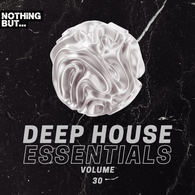 Nothing But... Deep House Essentials, Vol. 30