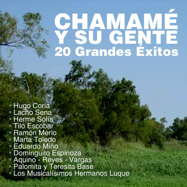 Chamamé y Su Gente: 20 Grandes Éxitos