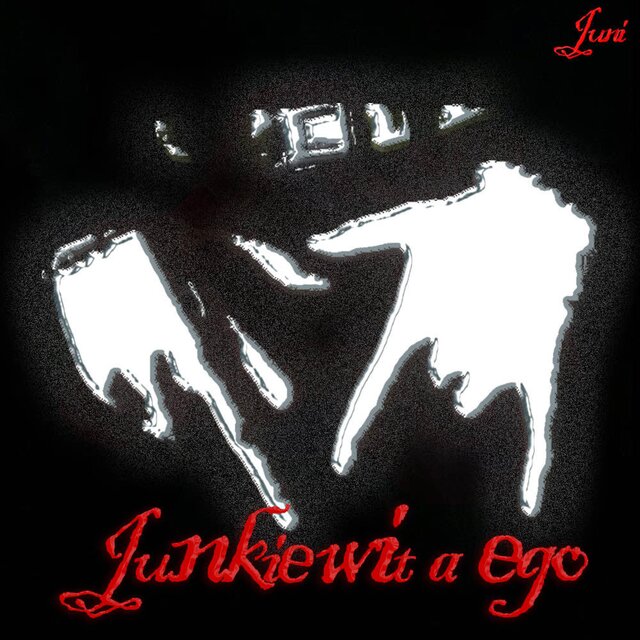 Junkie Wit a Ego