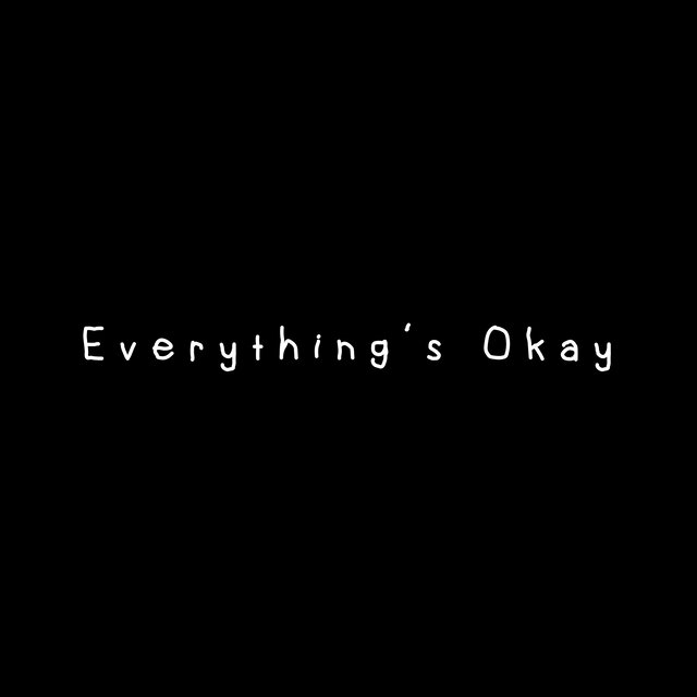 Everything's Okay