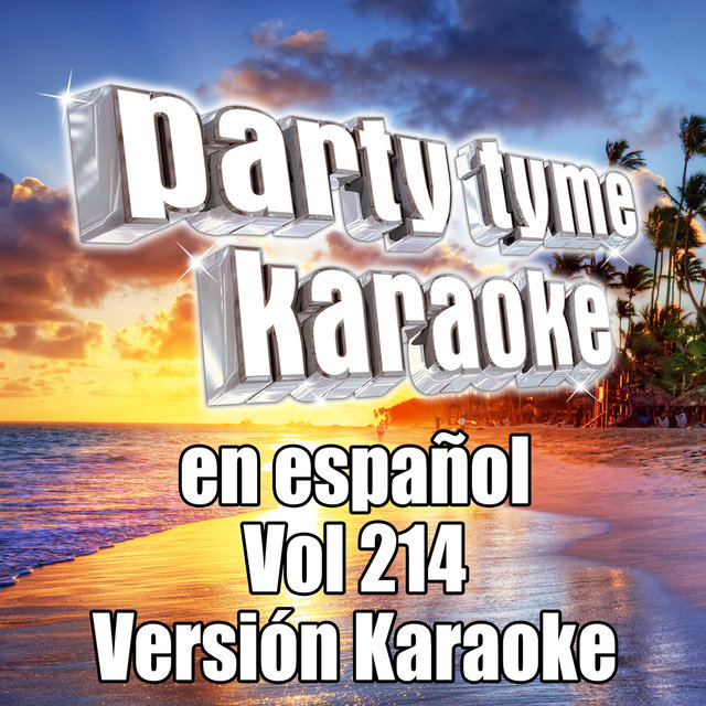 Party Tyme 214 (Spanish Karaoke Versions) by Party Tyme Karaoke on TIDAL