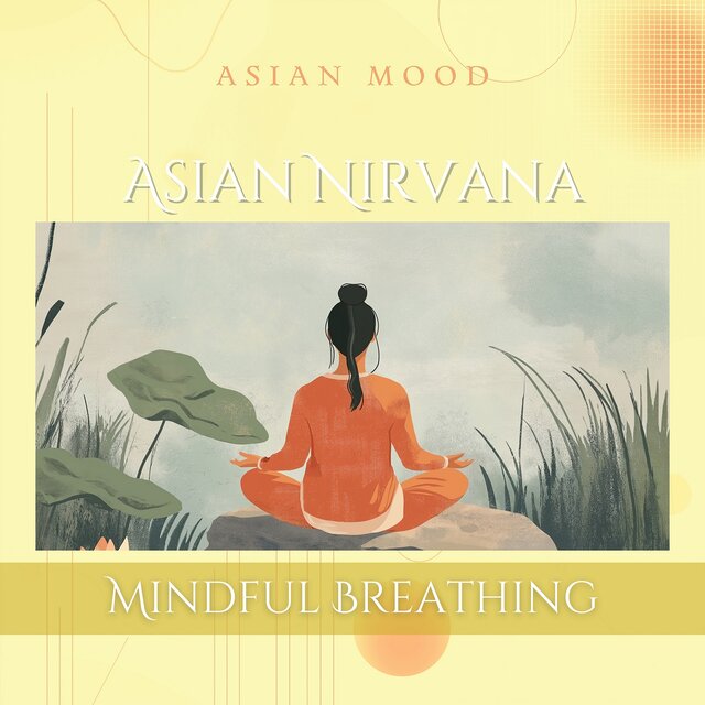 Asian Nirvana: Mindful Breathing