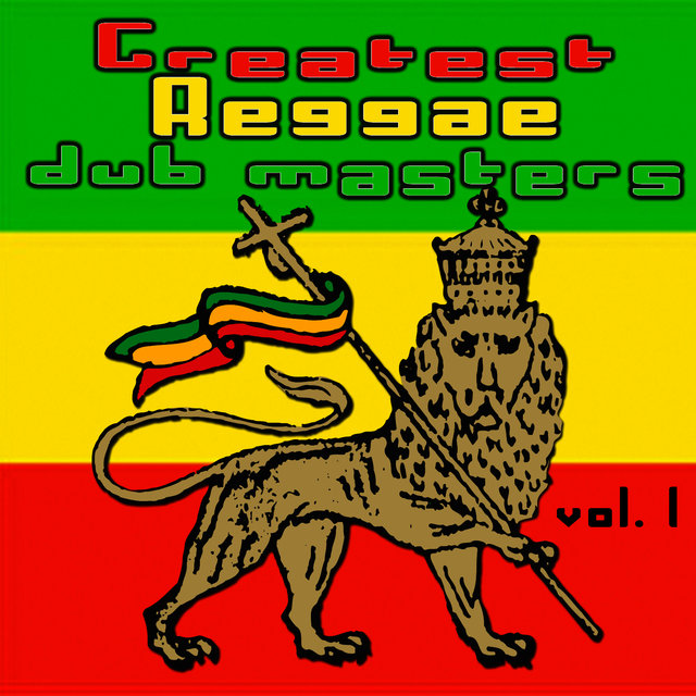 Greatest Reggae Dub Masters Vol. 1