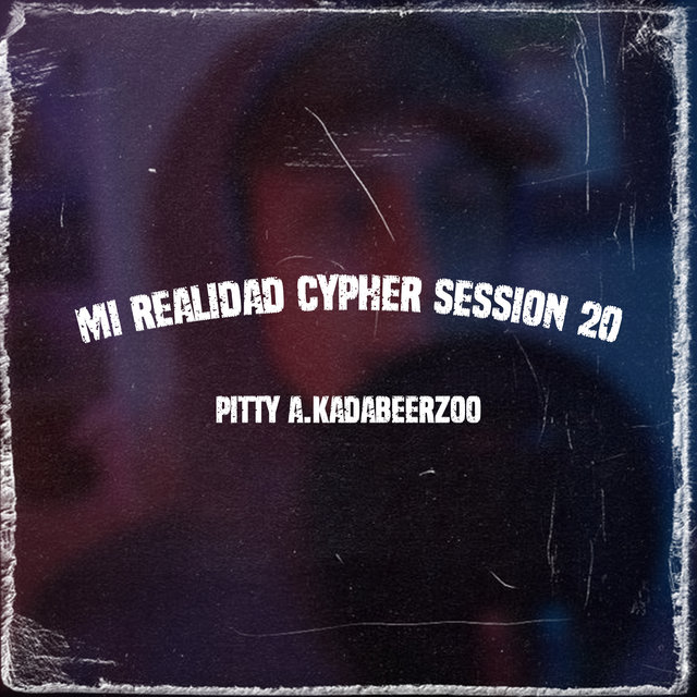 Mi Realidad Cypher Session 20