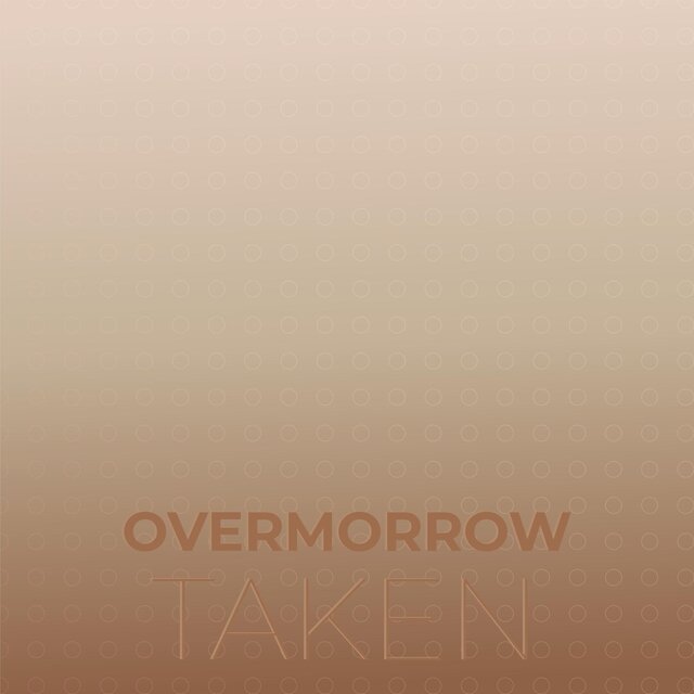 Overmorrow Taken
