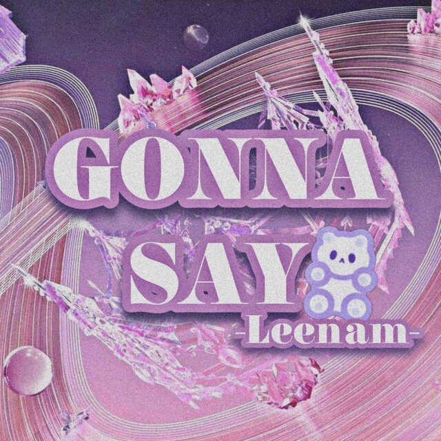 GONNA SAY