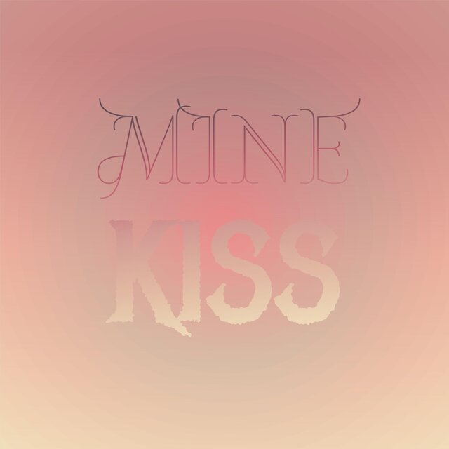 Mine Kiss