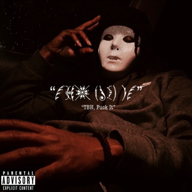 TBH, Fuck It
