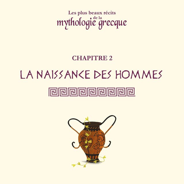 Les plus beaux récits de la mythologie grecque - Ch.2 La naissance des hommes