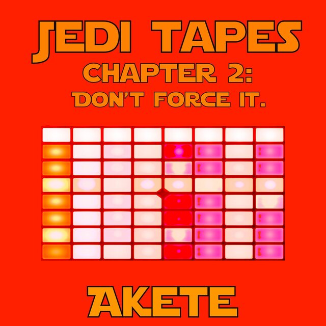 Jedi Tapes (Chapter 2: Don't Force It)