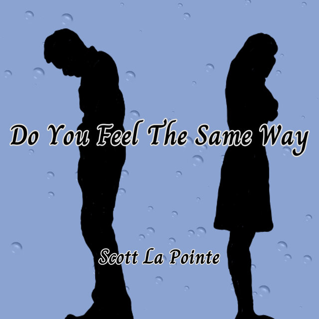 Do You Feel the Same Way