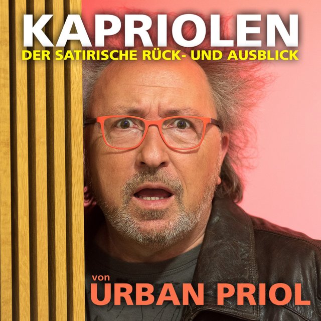Kapriolen - Der satirische Rück- und Ausblick von Urban Priol (Live)