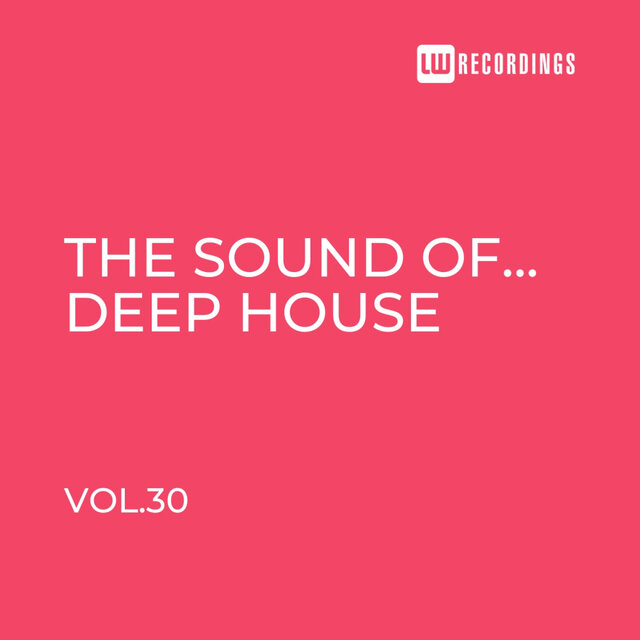 The Sound Of Deep House, Vol. 30