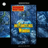 Epilog: Die Fährte des Wendigo - Teil 1.2 & Epilog: Die Fährte des Wendigo - Teil 2 - Horror Western, Folge 7: Die Fährte des Wendigo