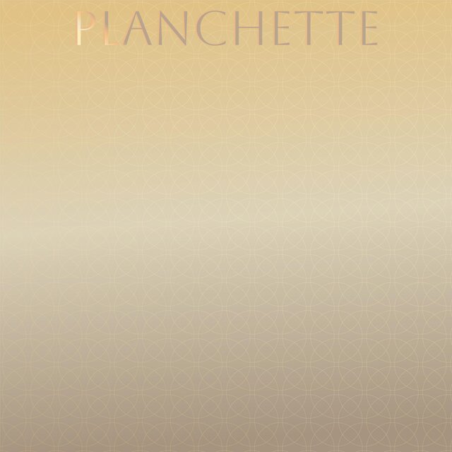 Planchette