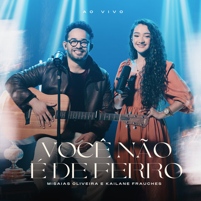 Você Não É de Ferro (Ao Vivo)