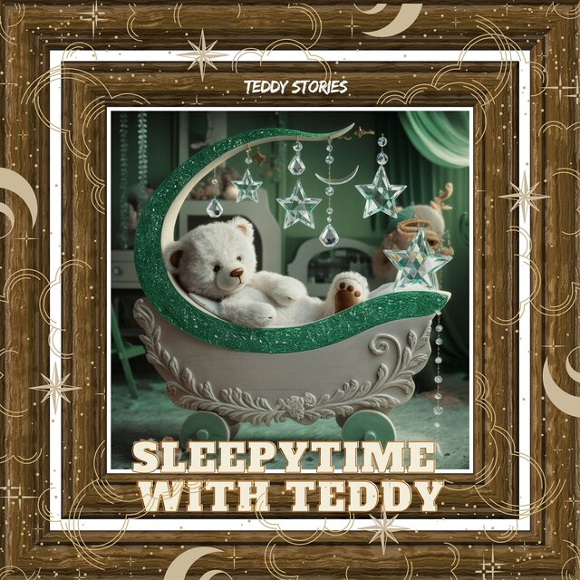 Sleepytime with Teddy: Snuggles and Moonbeam Tales