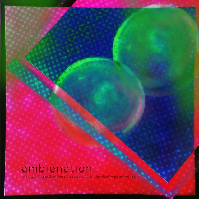 Ambienation (Healing Bio Tune Downtempo, Sacred Ambient, Spiritual Yoga Awakening)