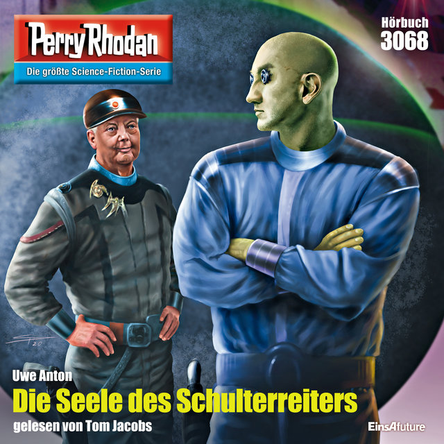 Die Seele des Schulterreiters - Perry Rhodan - Erstauflage 3068 (Ungekürzt)