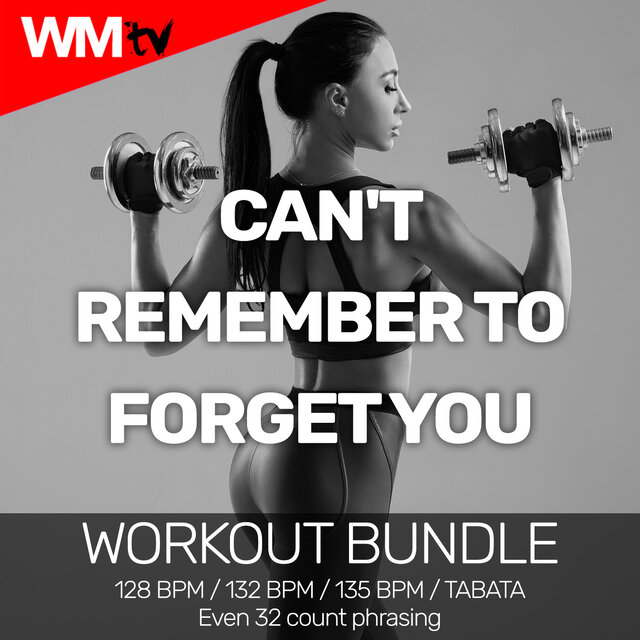 Can't Remember To Forget You (Workout Bundle / Even 32 Count Phrasing)