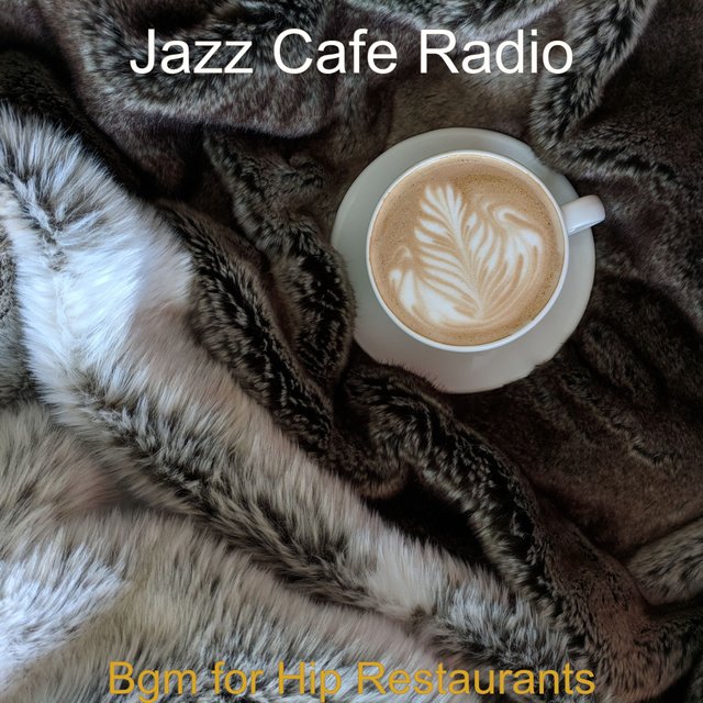 Bgm for Hip Restaurants