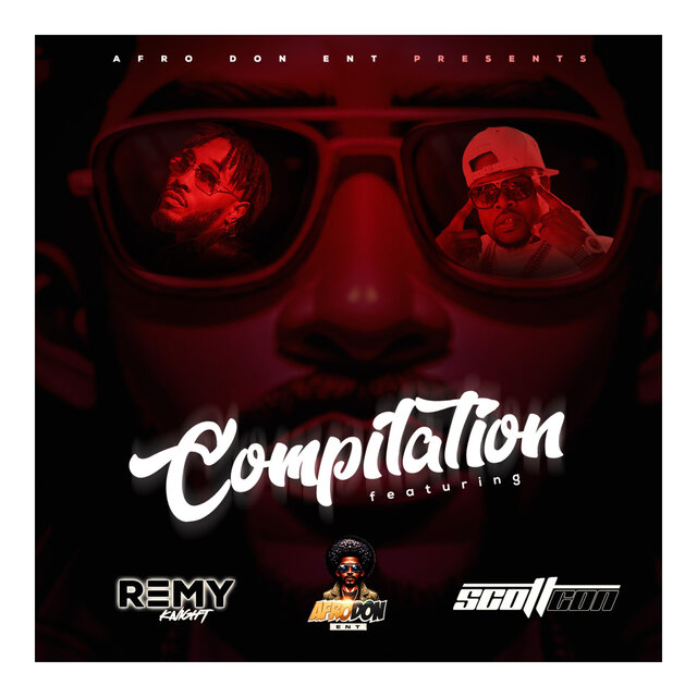 Afro Don Presents "The Compilation" Featuring Scott Con and Remy Knight
