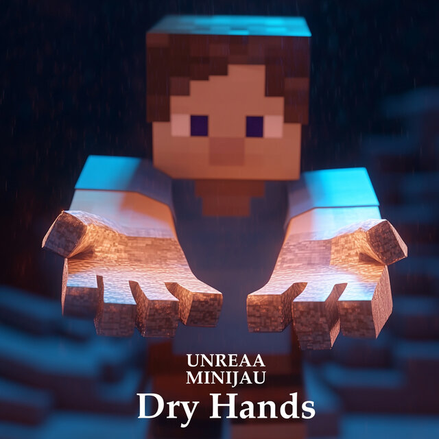 Dry Hands (From "Minecraft")