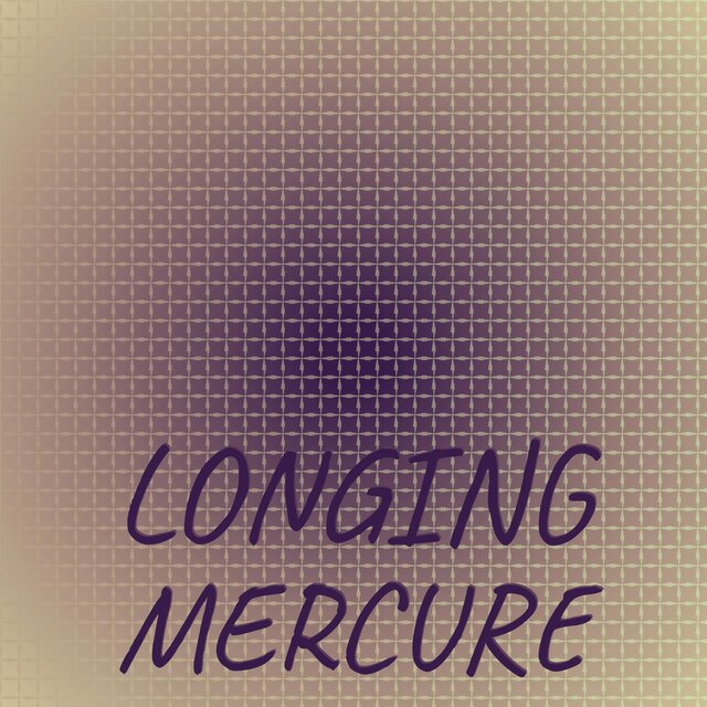 Longing Mercure