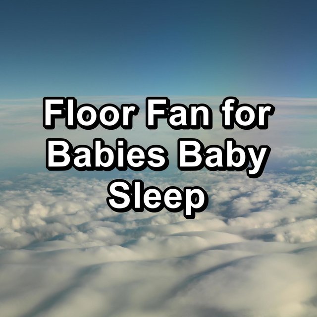 Floor Fan for Babies Baby Sleep