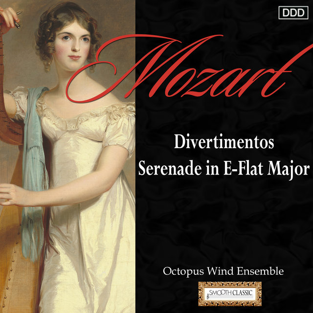 Mozart: Divertimentos - Serenade in E-Flat Major