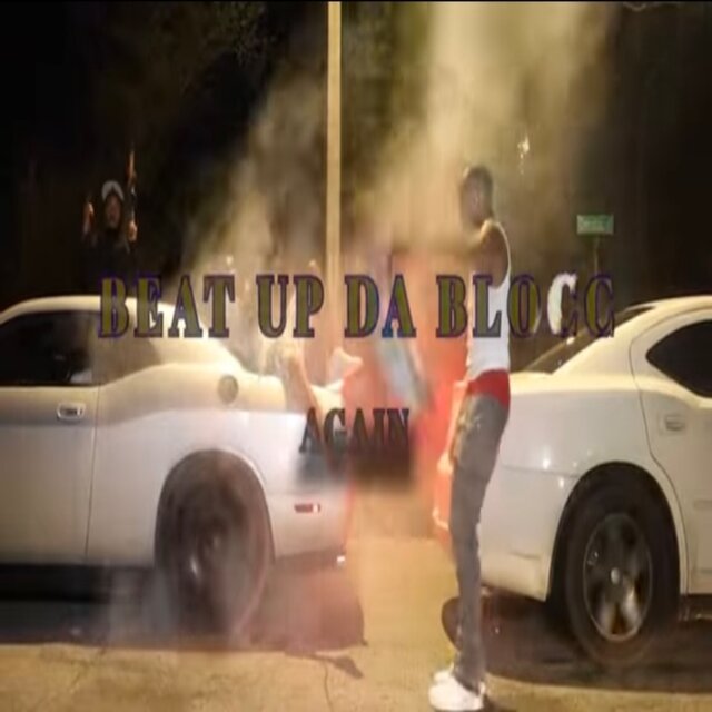 Beat Up Da Blocc Again