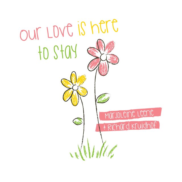 Our Love is Here to Stay