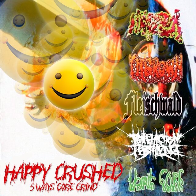 Happy Crushed - 5 Ways Gore Grind (feat. PUTREFACTION PESTILENCE)