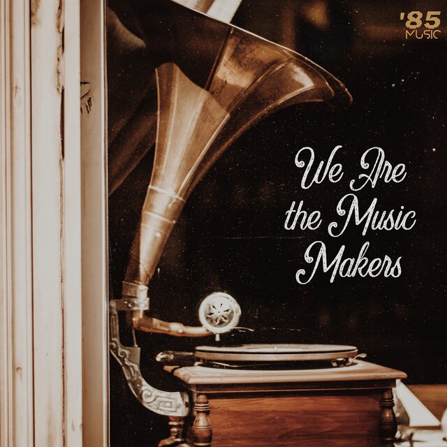 We Are The Music Makers