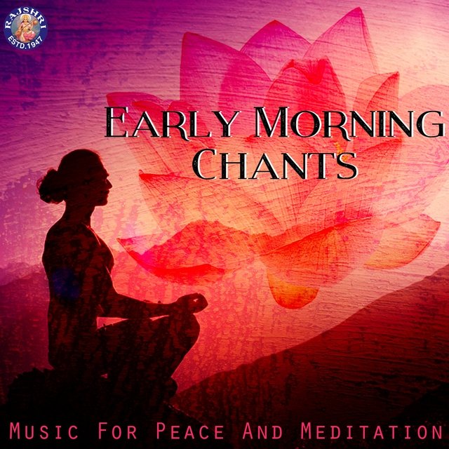 Early Morning Chants - Music for Peace and Meditation