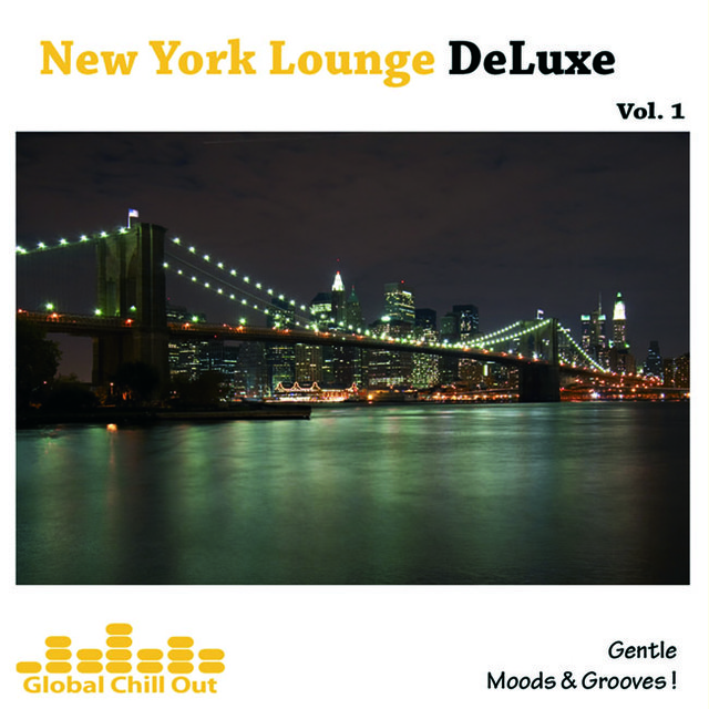 New York Lounge Deluxe Vol. 1 - Gentle Moods & Grooves!