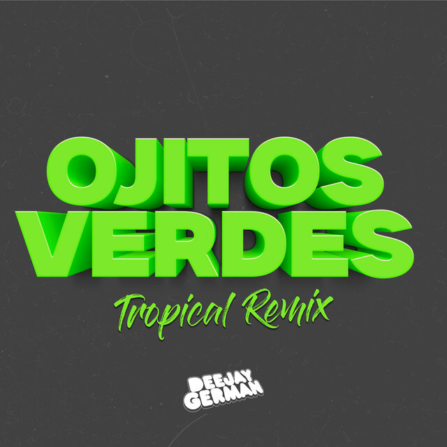 Ojitos Verdes (Tropical Remix)